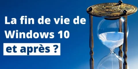 La fin de vie de Windows 10, et après ?